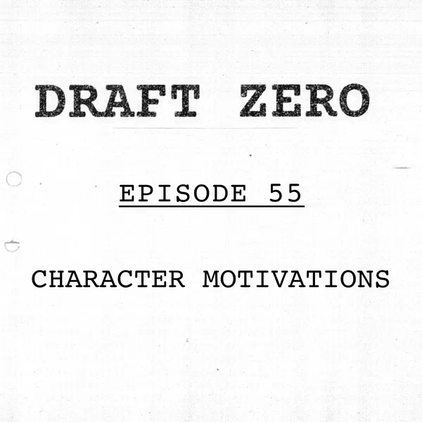 DZ-55: Character Motivations 1