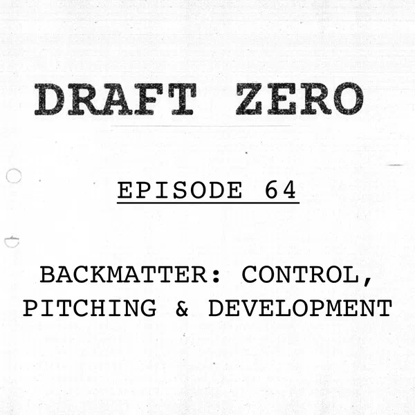 DZ-64: Backmatter - Controlling your Work, Treatments, and Writing Styles