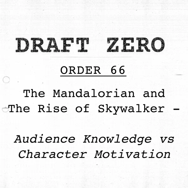 DZ-66: The Mandalorian and The Rise of Skywalker - Audience Knowledge vs Character Motivation